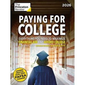 Paying for College, 2026: Everything You Need to Maximize Financial Aid and Affo